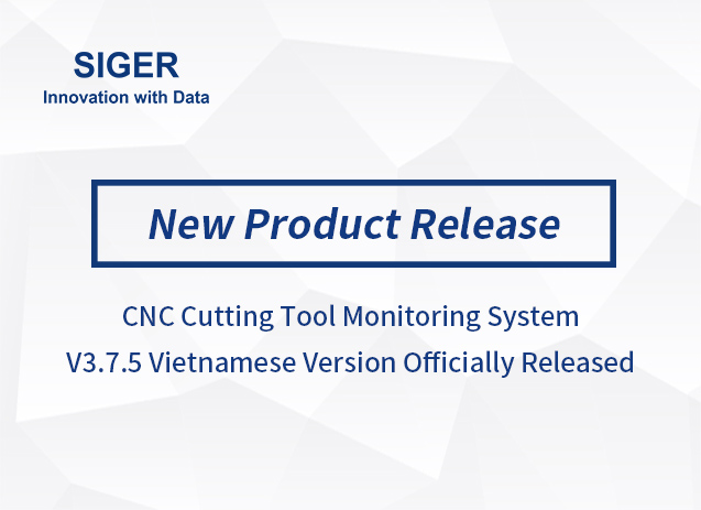 The Vietnamese version of SIGER Machine Tool Monitoring System V3.7.5 has been launched(Hệ thống giám sát công cụ SIGER TMS V3.7.5